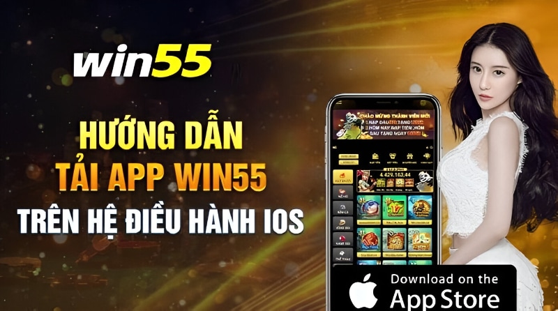 Hướng Dẫn Cài Đặt Và Tải App Win55 trên Thiết Bị iOS